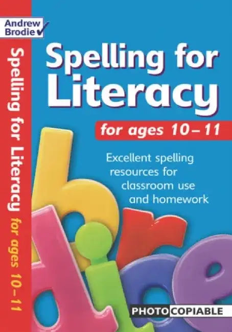 Spelling for Literacy for ages 10-11 by Andrew Brodie