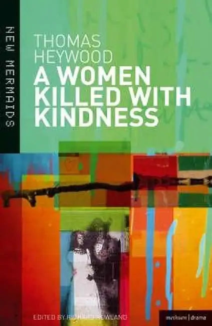 A Woman Killed with Kindness: Revised Edition by Thomas Heywood