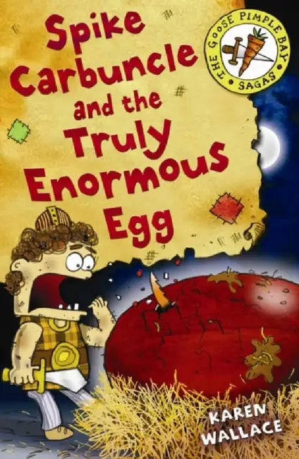Spike Carbuncle and the Truly Enormous Egg by Liz Brooker