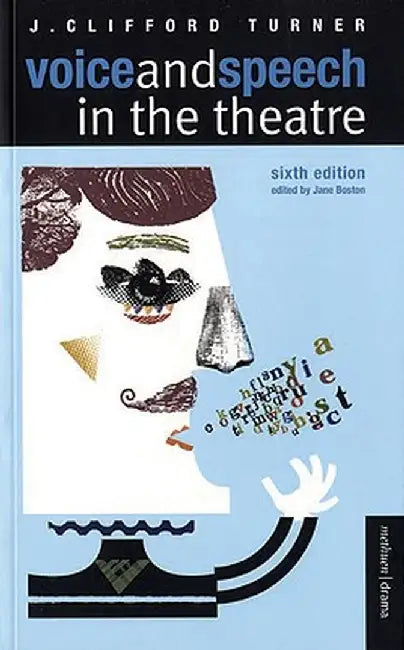 Voice and Speech in the Theatre by J. Clifford Turner
