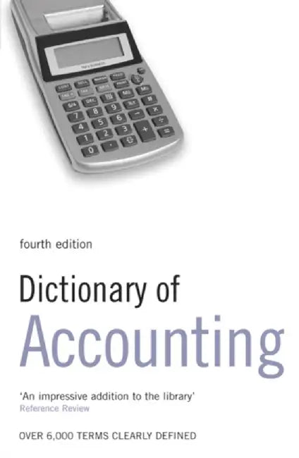 Dictionary Of Accounting: Over 6,000 terms clearly defined by Na