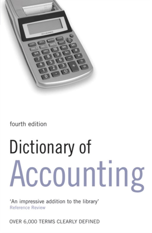 Dictionary Of Accounting: Over 6,000 terms clearly defined by Na