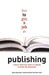 How to Get a Job in Publishing: A Really Practical Guide to Careers in Books and Magazines by Anne Shaw