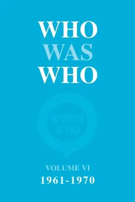 Who Was Who volume VI 1961-1970 by Pearson Education
