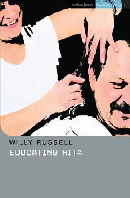 Educating Rita by Willy Russell, Steve Lewis, Steve Lewis