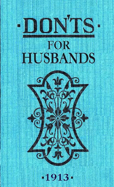 Don'ts for Husbands: 1913 by Blanche Ebbutt