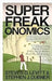 Superfreakonomics: Global Cooling, Patriotic Prostitutes and Why Suicide Bombers Should Buy Life Insurance