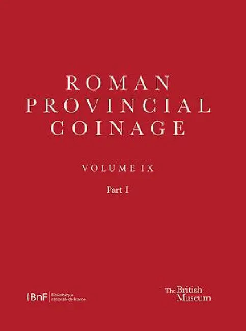 Roman Provincial Coinage IX: From Trajan Decius to Uranius Antoninus (AD 249-254) by Antony Hostein, Jerome Mairat