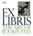 Ex Libris: The Art of Bookplates by Martin Hopkinson