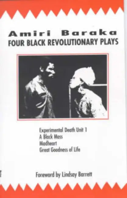 Four Black Revolutionary Plays: Experimental Death Unit 1, a Black Mass, Madheart, and Great Goodness of Life by Amiri Baraka
