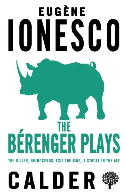 The Berenger Plays by Eugene Ionesco