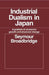 Industrial Dualism in Japan: A Problem of Economic Growth and Structure Change by Seymour Broadbridge