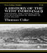 A History of the West Indies: Containing the Natural, Civil and Ecclesiastical History of Each Island by Thomas Coke