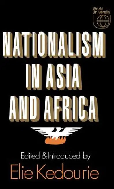 Nationalism in Asia and Africa by Elie Kedourie