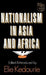 Nationalism in Asia and Africa by Elie Kedourie