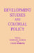 Development Studies and Colonial Policy by Barbara Ingham, Colin Simmons