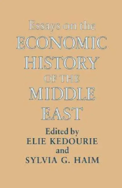 Essays on the Economic History of the Middle East by Sylvia G. Haim