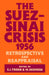 The Suez-Sinai Crisis: A Retrospective and Reappraisal by Moshe Shemesh, Selwyn Illan Troen