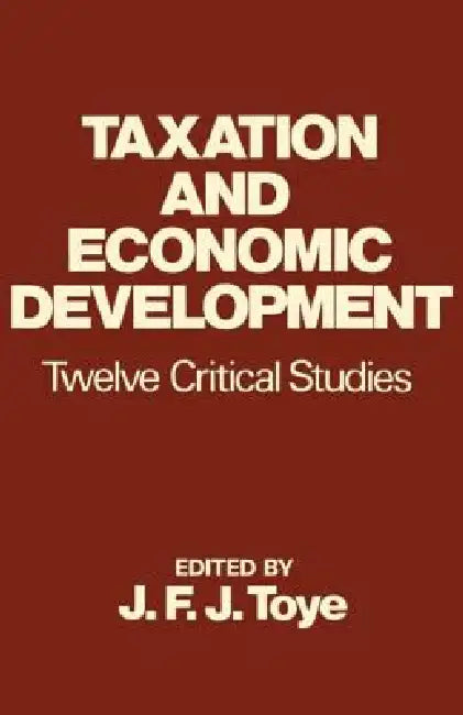 Taxation and Economic Development by John Toye