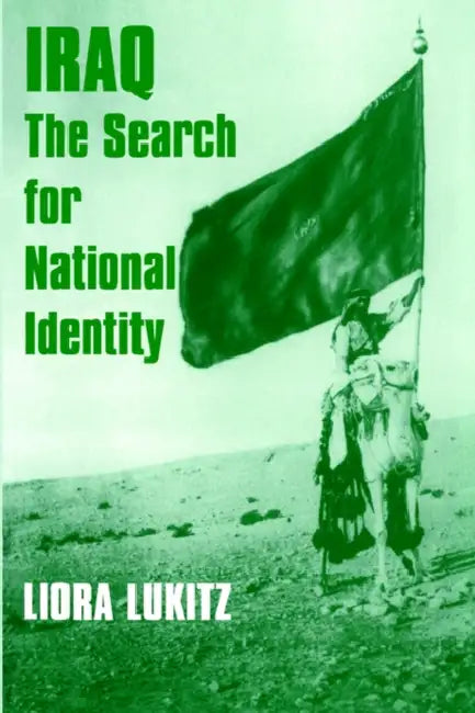Iraq: The Search for National Identity by Liora Lukitz