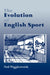 The Evolution of English Sport by Neil Wigglesworth