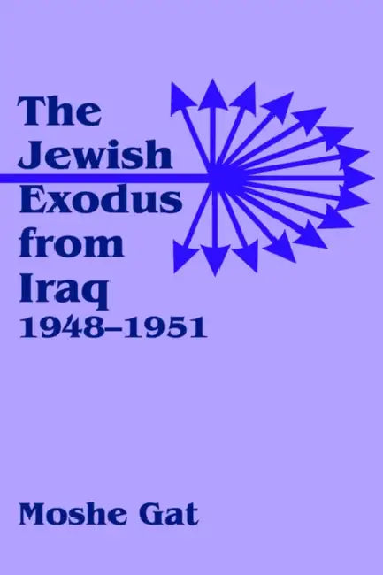 The Jewish Exodus from Iraq, 1948-1951 by Moshe Gat