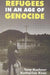 Refugees in an Age of Genocide: Global, National and Local Perspectives during the Twentieth Century by Katharine Knox