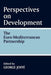 Perspectives On Development: Euro-mediterranean Partnership by George Joffe