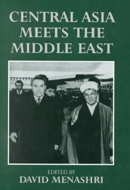 Central Asia Meets the Middle East by David Menashri