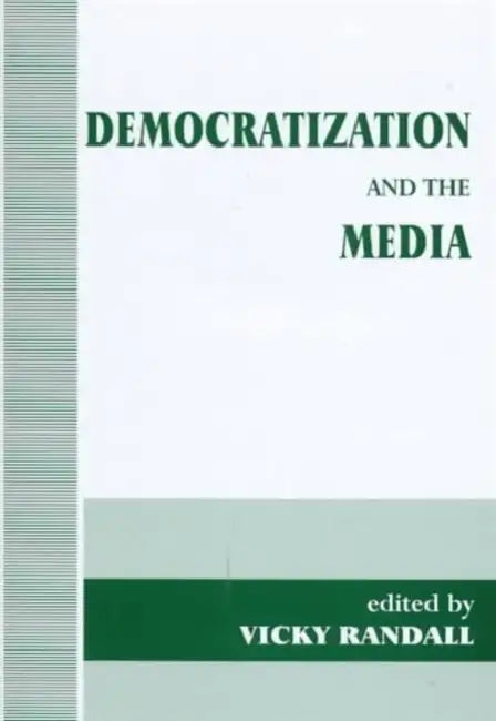 Democratization and the Media by Vicky Randall