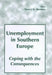 Unemployment In Southern Europe: Coping With The Consequences by Nancy G. Bermeo