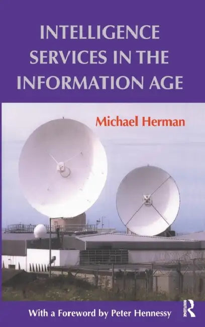 Intelligence Services in the Information Age by Michael Herman