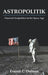 Astropolitik: Classical Geopolitics in the Space Age by Everett C. Dolman