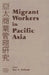 Migrant Workers in Pacific Asia by Yaw A. Debrah