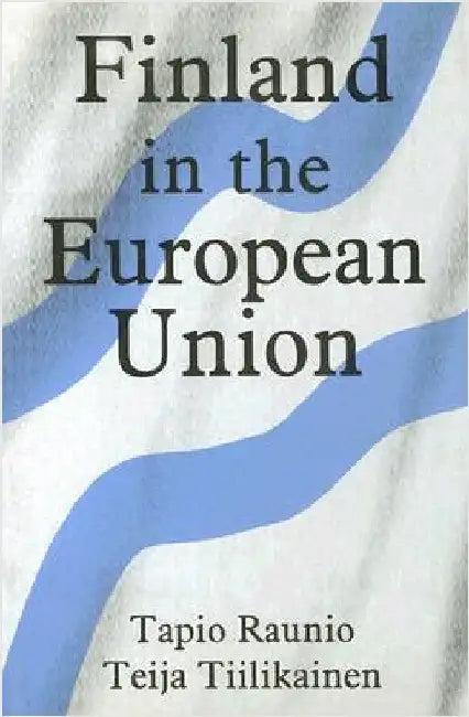 Finland in the European Union by Tapio Raunio