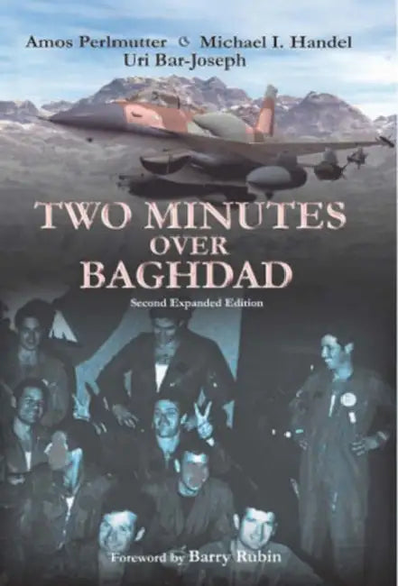 Two Minutes Over Baghdad by Uri Bar-Joseph, Michael Handel, Amos Perlmutter