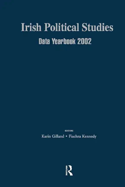 Irish Political Studies Data Yearbook by Gilland Karin
