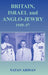Britain, Israel and Anglo-Jewry 1949-57 by Natan Aridan