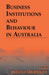 Business Institutions and Behaviour in Australia by David Merrett