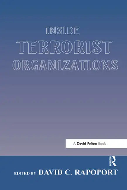 Inside Terrorist Organizations by David C. Rapoport