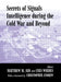 Secrets of Signals Intelligence During the Cold War: From Cold War to Globalization by Aid Matthew M.