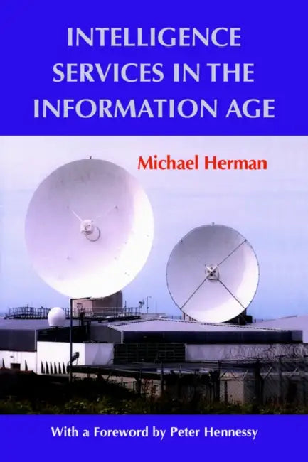 Intelligence Services in the Information Age by Michael Herman