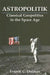 Astropolitik: Classical Geopolitics in the Space Age by Everett C. Dolman