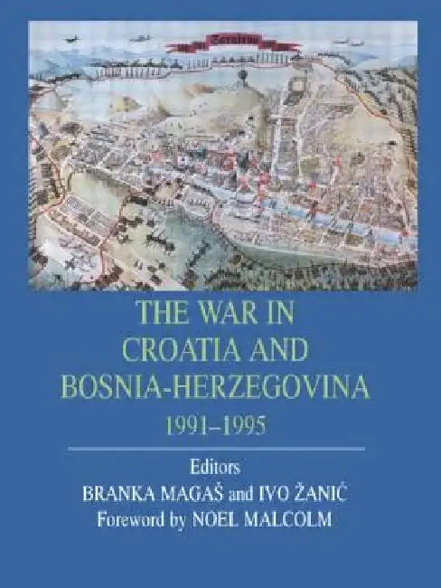 War in Croatia and Bosnia-Herz by Magas Branka