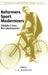 Reformers, Sport, Modernizers: Middle-class Revolutionaries by J. A.Mangan