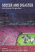 Soccer and Disaster: International Perspectives by Paul Darby