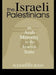 The Israeli Palestinians: An Arab Minority in the Jewish State by AlexanderBligh