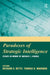 Paradoxes of Strategic Intelligence: Essays in Honor of Michael I. Handel by Richard K. Betts