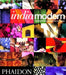 India Modern: Traditional Forms and Contemporary Design by Herbert J M Ypma