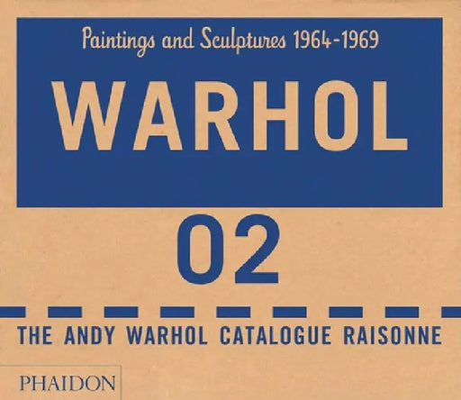 The Andy Warhol Catalogue Raisonné: Paintings and Sculptures 1964-1969 (Volume 2) by The Andy Warhol Foundation, Sally King-Nero